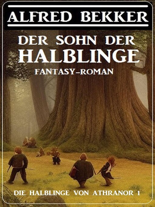 Title details for Der Sohn der Halblinge (Die Halblinge von Athranor 1) by Alfred Bekker - Available